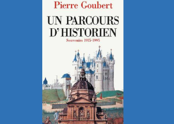 La chronique de Gino Blandin. Ils, elles sont passé(e)s par Saumur : Pierre Goubert « Le père de l’Histoire sociale »