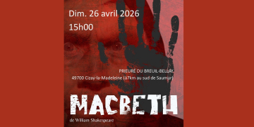 26 avril à Cizay-la-Madeleine. Macbeth de Shakespeare sera joué au Prieuré du Breuil-Bellay