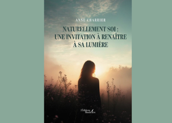 Littérature : Anne Charrier raconte un chemin de reconstruction dans « Naturellement soi : Une invitation à renaître à sa lumière »